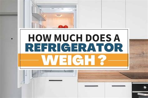 How much does a small refrigerator weigh. Things To Know About How much does a small refrigerator weigh. 